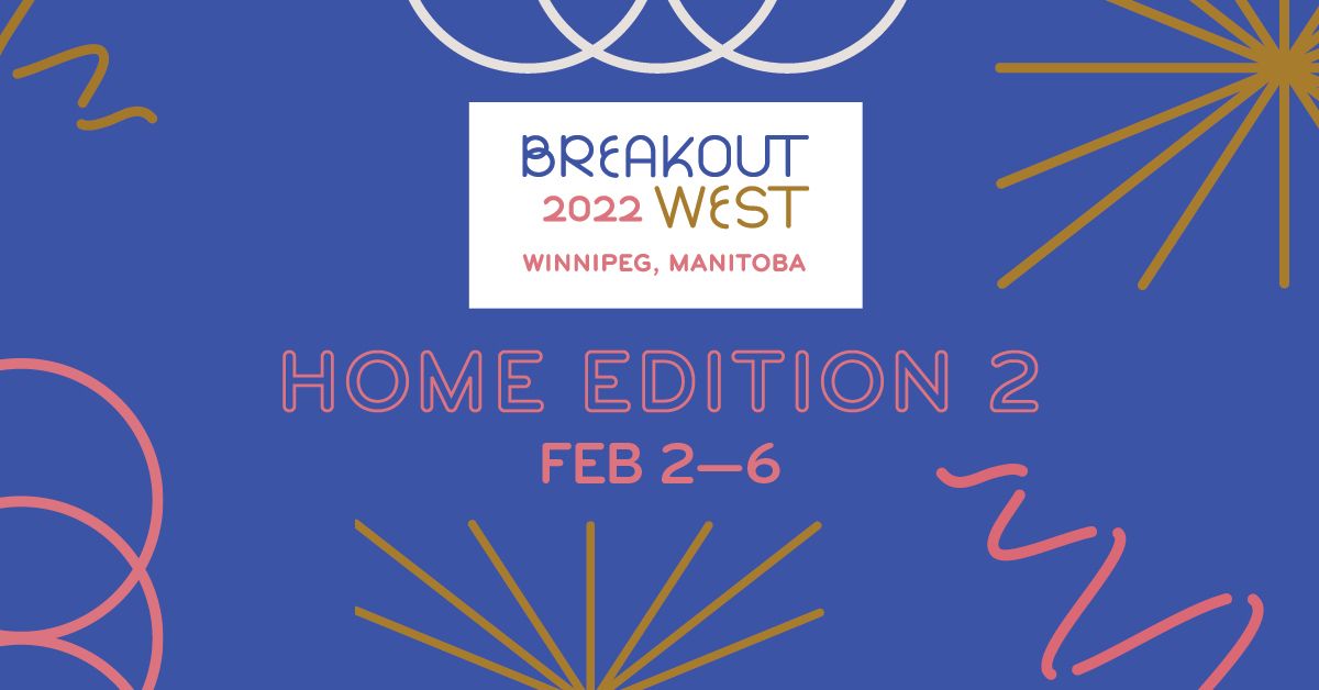 BreakOut West Shifts Winnipeg Event Programming To Online For Feb 2-6